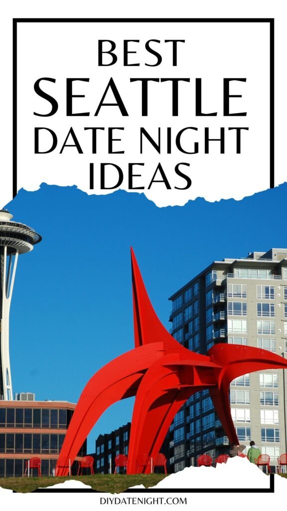 Best Seattle Date Night Ideas